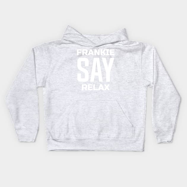 Frankie Say Relax Kids Hoodie by colorsplash